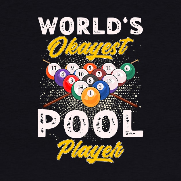 World's Okeyest Pool Player Billiards by Quotes NK Tees